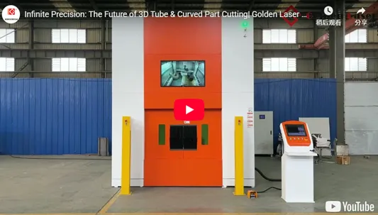 The Future of 3D Tube & Curved Part Cutting| Golden Laser 3D 5-Axis Cutting Cell